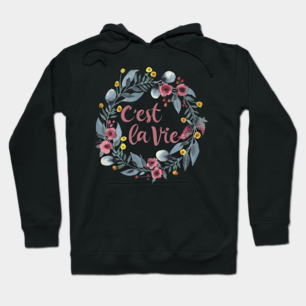 C'est La Vie - French Phrases Hoodie by TheInkElephant